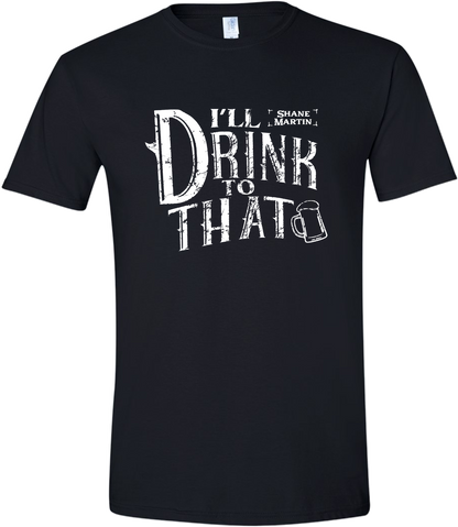 I'll Drink To That Tee