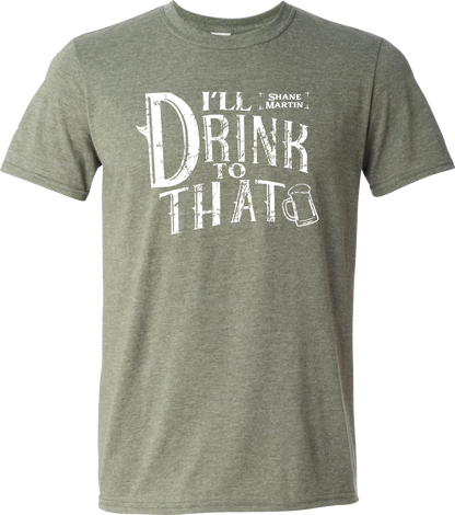 I'll Drink To That Tee