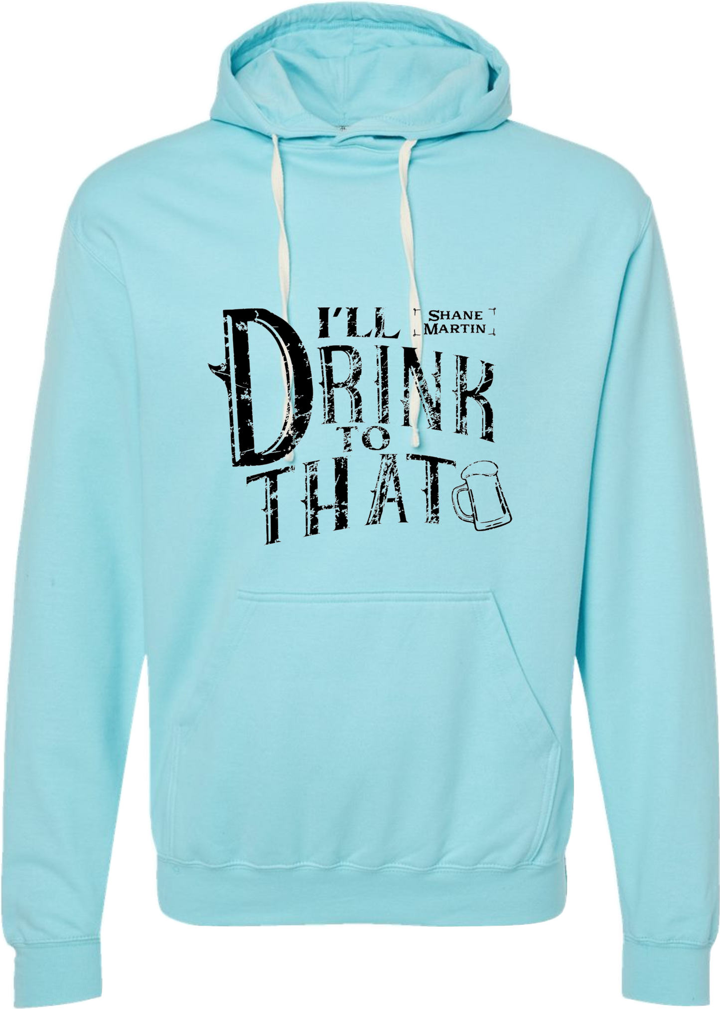 Ill Drink To That Hoodie